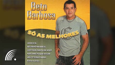 beto barbosa sua música,beto barbosa as antigas